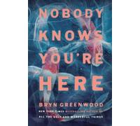 Bryn Greenwood Nobody Knows You're Here (Tascabile)