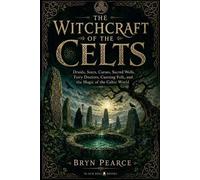 Bryn Pearce The Witchcraft of the Celts (Tascabile)