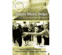 Brynjulf Stige Where Music Helps: Community Music Therapy in Action (Tascabile)