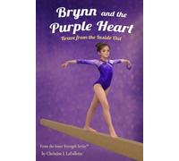 Brynn and the Purple Heart: Brave from the Inside Out