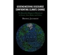 Brynna Jacobson Geoengineering Discourse Confronting Climate (Copertina rigida)