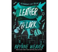 Brynne Weaver Leather & Lark (Tascabile) Ruinous Love Trilogy
