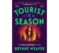 Brynne Weaver Tourist Season: The Seasons of Carnage Trilogy: (Copertina rigida)