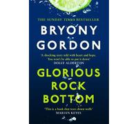 Bryony Gordon Glorious Rock Bottom (Tascabile)