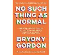 Bryony Gordon No Such Thing as Normal (Tascabile)