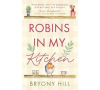 Bryony Hill Robins in My Kitchen (Tascabile)