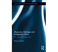 Bryony Onciul Museums, Heritage and Indigenous Voice (Copertina rigida)