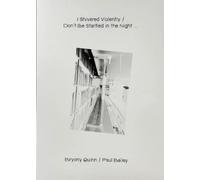 Bryony Quinn Paul B I Shivered Violently / Don’t be Startled in the (Tascabile)