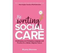 Bryony Shannon Rewriting Social Care (Tascabile)