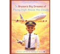 Bryson’s Big Dreams of Flying High Above the Clouds