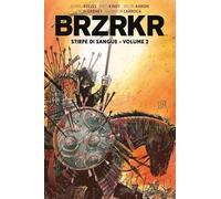 BRZRKR DI K REEVES E SKROCE TP STIRPE DI SANGUE n 2