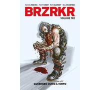 Brzrkr. Vol. 3: Guerriero oltre il tempo
