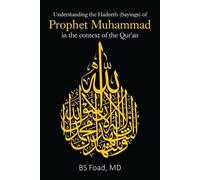 Bs Foad Understanding the Hadeeth (Sayings) of Prophet Muhammad in t (Tascabile)