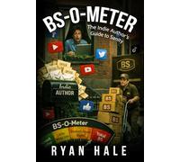 BS-O-Meter: The Indie Author's Guide to Sanity