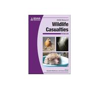 BSAVA Manual of Wildlife Casualties (BSAVA British Small Animal Veterinary
