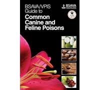 BSAVA / VPIS Guide to Common Canine and Feline Poisons