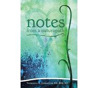Bsn Nd Thomasina Copenhaver Rn Notes from a Naturopath (Tascabile)