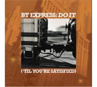 Bt Express - Do It Til You're Satisfied