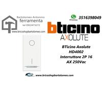 Bticino Axolute Interruttore Bipolare Bianco HD4002