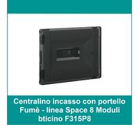 Bticino centralino incasso portello fumè 8 moduli F315P8