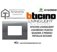 BTICINO LIVINGLIGHT LNA4803AC PLACCA QUADRA 3 MODULI METALLO ACCIAIO