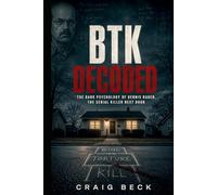 BTK Decoded: The Dark Psychology of Dennis Rader - The Serial Killer Next Door