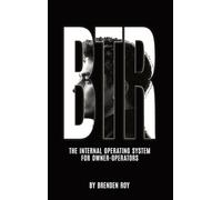 BTR: The Internal Operating System for Owner-Operators