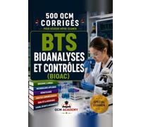 BTS BioAC: 500 QCM Corrigés | Bioanalyses et Contrôles | Cahier d'entraînement pour réussir l'examen en autonomie | Biochimie, microbiologie, instrumentation, contrôle qualité | Annales et révision