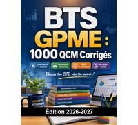 BTS GPME : 1000 QCM Corrigés: Préparation Examen BTS Gestion de la PME | Comptabilité, Gestion, RH, Droit et Relation Client