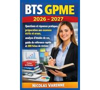 BTS GPME 2026 - 2027: Questions et réponses pratiques, préparation aux examens écrits et oraux, analyse d'études de cas, guide de référence rapide et 200 fiches de révision