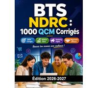 BTS NDRC : 1000 QCM Corrigés: Préparation Examen BTS Relation Client | Vente, Communication, Marketing Digital et Négociation