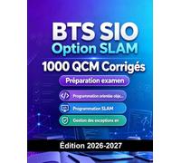 BTS SIO Option SLAM : 1000 QCM Corrigés: Préparation BTS Développement Informatique | Programmation, Applications, Bases de Données et Cybersécurité