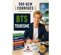 BTS Tourisme: 500 QCM Corrigés | Cahier d'entraînement pour réussir l'examen en autonomie | Relation client, prestations, territoires, transport, hébergement, anglais touristique | Annales et révision