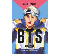 BTS Yoongi: La biographie non-officielle