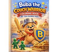 Buba the Couch Warrior: A Funny Teddy Bear Adventure Coloring Book with 20+ Big and Simple Coloring Pages for Kids