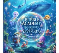 BUBBLE ACADEMY The chronicle of the seven seas