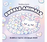 Bubble Animals: A Cozy, Relaxing Coloring Book of Cute Creatures Made from Bubbles - Perfect for Alcohol Markers