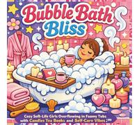 Bubble Bath Bliss: Bold & Easy Coloring Book Featuring Cozy Bubble Bath Scenes, Soft Life Self-Care Moments, Tea, Books, Candles & Relaxing Bath