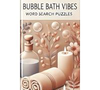Bubble Bath Vibes Word Search Puzzles: Make Self-Care a Practice with 50+ Peaceful Puzzles to Soak, Smile, and Unwind with Every Bubble and Word| ... Pages| Soft Warm Vibes for Your Soak Sessions
