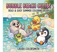 Bubble Beach Cuties - Bold & Easy Summer Coloring Book: A Fun Beach-Themed Coloring Book for Kids with Cute Summer Cuties, Easy Designs, and Happy Ocean Adventures