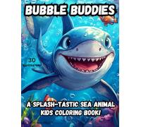 Bubble Buddies: A Splash-tastic Sea Animal Kids Coloring Book!