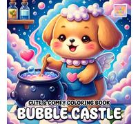 Bubble Castle Coloring Book: Magical Floating Castles and Dreamy Skies to Spark Your Imagination
