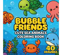 Bubble Friends: Fun and Easy Ocean Animals Coloring Book for Kids and Adults: 40 Bold and Relaxing Coloring Pages Featuring Friendly Underwater Creatures