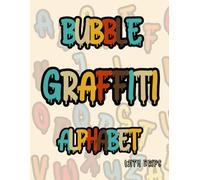 Bubble Graffiti Alphabet With Drips: Hand Balloon Graffiti Lettering Practice Pages