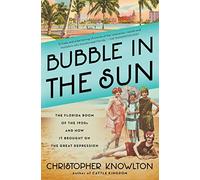 Christopher Knowlton – Bubble in the Sun – The Florida Boom of the 1920s – Tascabile