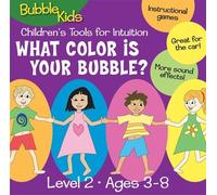 Bubble Kids, Alison Anton - Bubble Kids - What Color is Your Bubble? Children's Tools for Intuition, Level 2