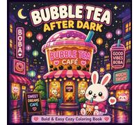 Bubble Tea After Dark: Bold & Easy Cozy Coloring Book