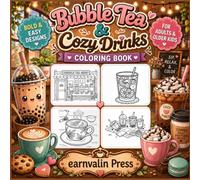 Bubble Tea & Cozy Drinks Coloring Book Part -1: Bold and Easy Designs Featuring Bubble Tea, Coffee, Hot Chocolate, Smoothies, Milkshakes, Fruit Teas, ... Café Moments for Relaxation and Creativity