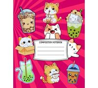 Bubble Tea Kawaii Kitty Composition Notebook College Ruled: Fun and Whimsical Kawaii Notebook Bubble Tea Cat Theme for Study Journaling and Creative Ideas
