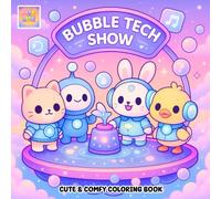 Bubble Tech Show Coloring Book: Cute Animal Friends Exploring Gadgets, Games, and Glowing Inventions
